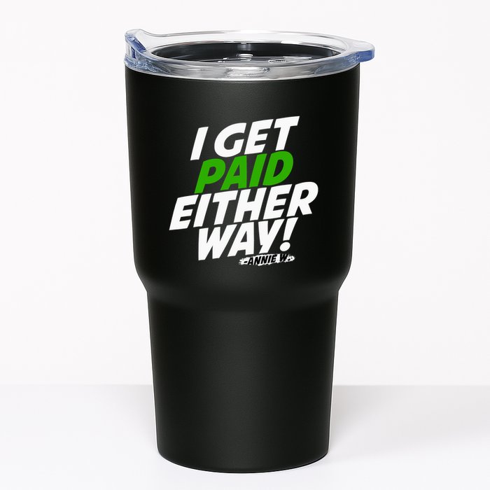 I Get Paid Either Way Tumbler