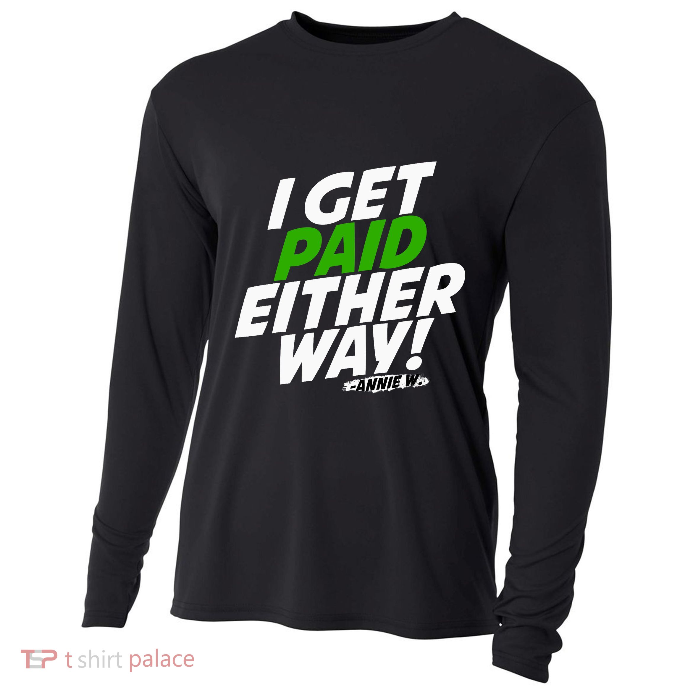 I Get Paid Either Way Cooling Performance Long Sleeve Crew