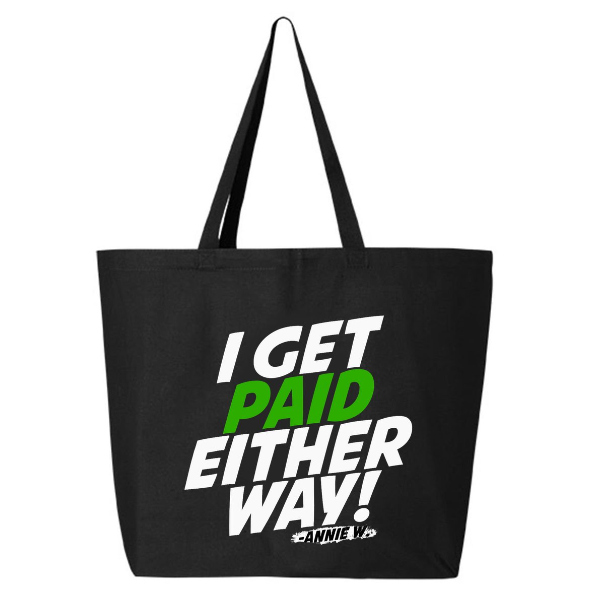 I Get Paid Either Way 25L Jumbo Tote