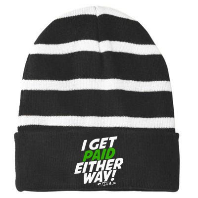 I Get Paid Either Way Striped Beanie with Solid Band