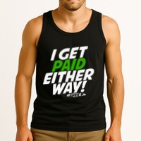 I Get Paid Either Way Tank Top