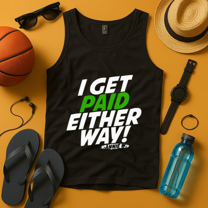 I Get Paid Either Way Tank Top