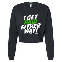 I Get Paid Either Way Cropped Pullover Crew