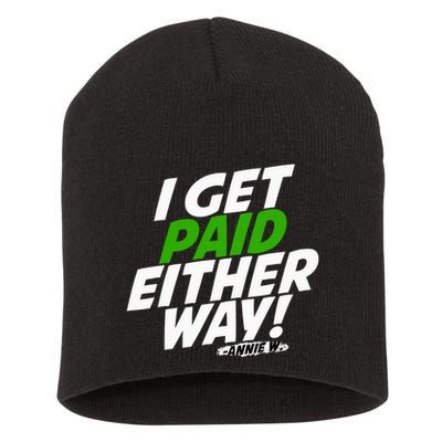 I Get Paid Either Way Short Acrylic Beanie