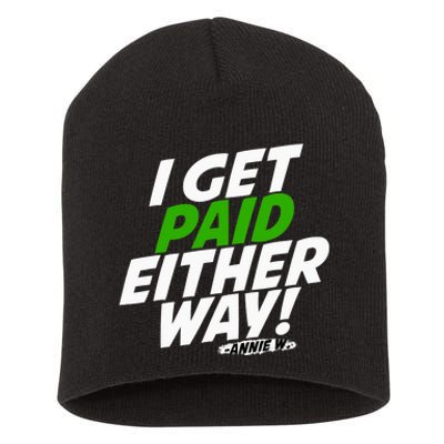 I Get Paid Either Way Short Acrylic Beanie