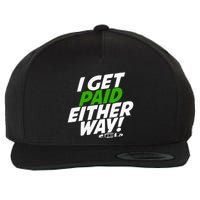 I Get Paid Either Way Wool Snapback Cap