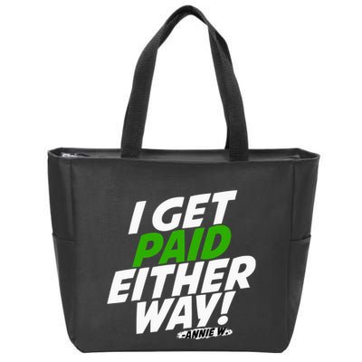 I Get Paid Either Way Zip Tote Bag