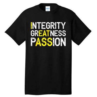 Integrity Greatness Passion Tall T-Shirt