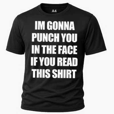 I'm Gonna Punch You In The Face If You Read This Tee Performance Shirt