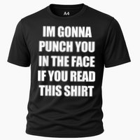 I'm Gonna Punch You In The Face If You Read This Tee Performance Shirt