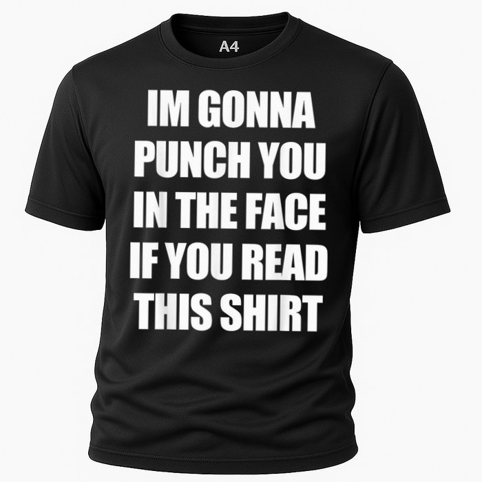 I'm Gonna Punch You In The Face If You Read This Tee Performance Shirt
