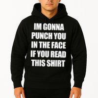 I'm Gonna Punch You In The Face If You Read This Tee Hoodie