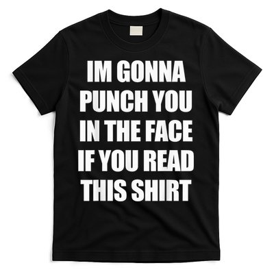 I'm Gonna Punch You In The Face If You Read This Tee T-Shirt