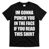 I'm Gonna Punch You In The Face If You Read This Tee T-Shirt