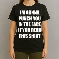 I'm Gonna Punch You In The Face If You Read This Tee T-Shirt
