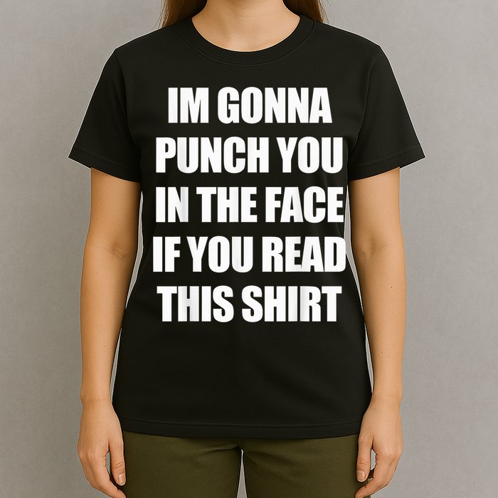 I'm Gonna Punch You In The Face If You Read This Tee T-Shirt