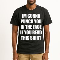 I'm Gonna Punch You In The Face If You Read This Tee Tall T-Shirt