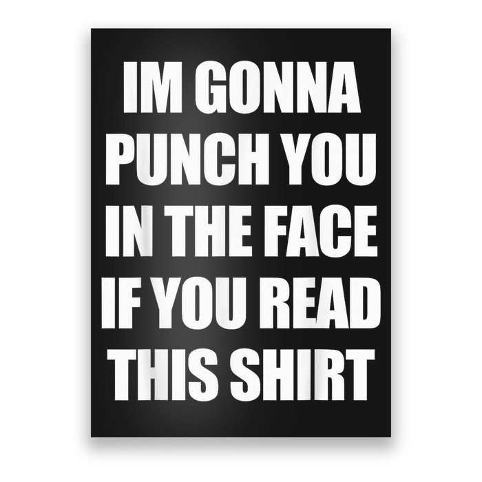 I'm Gonna Punch You In The Face If You Read This Tee Poster