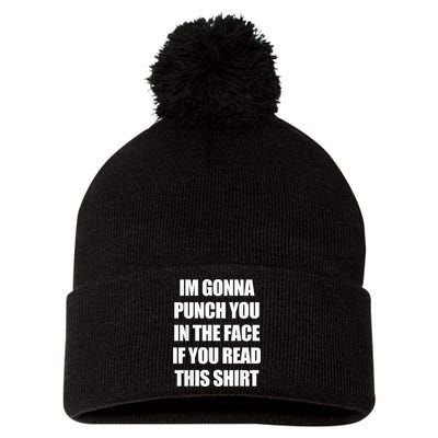 I'm Gonna Punch You In The Face If You Read This Tee Pom Pom 12in Knit Beanie