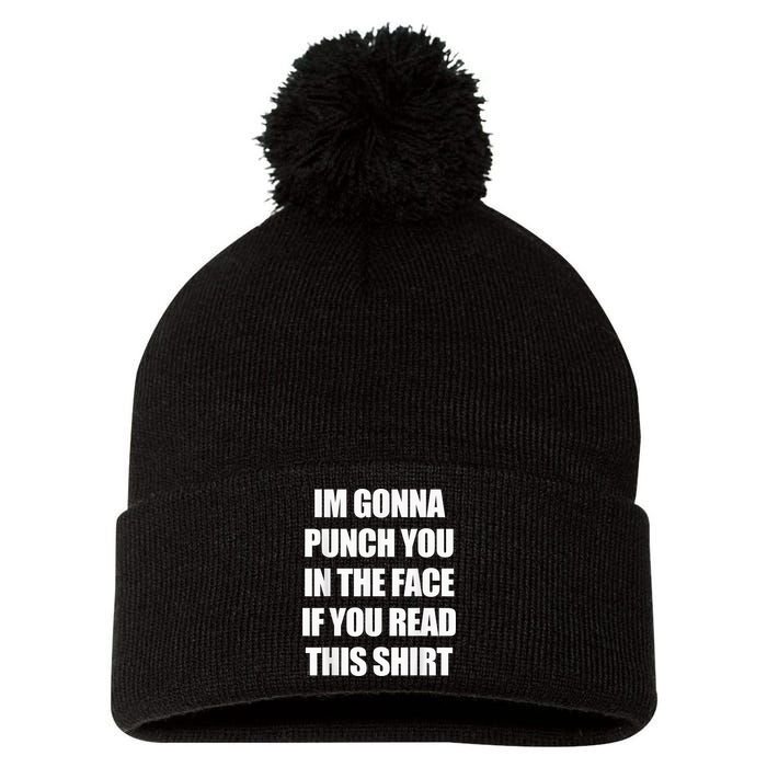 I'm Gonna Punch You In The Face If You Read This Tee Pom Pom 12in Knit Beanie