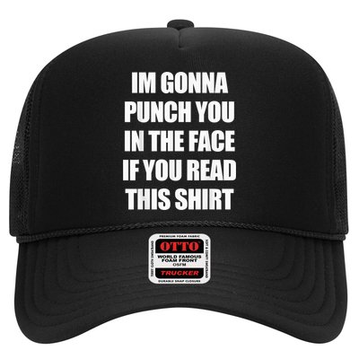 I'm Gonna Punch You In The Face If You Read This Tee Trucker Hat