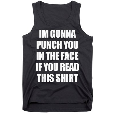 I'm Gonna Punch You In The Face If You Read This Tee Tank Top