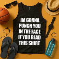 I'm Gonna Punch You In The Face If You Read This Tee Tank Top