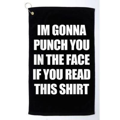 I'm Gonna Punch You In The Face If You Read This Tee Golf Towel