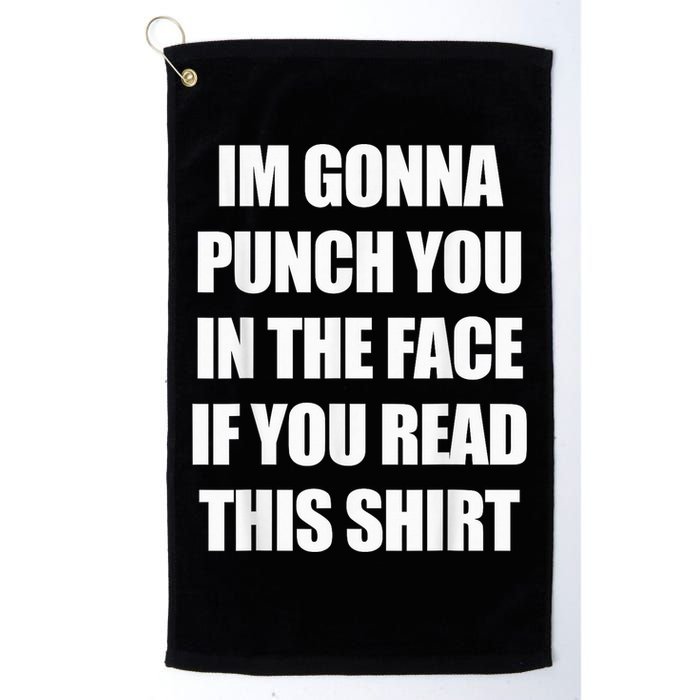 I'm Gonna Punch You In The Face If You Read This Tee Golf Towel