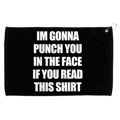 I'm Gonna Punch You In The Face If You Read This Tee Grommeted Golf Towel