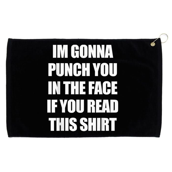 I'm Gonna Punch You In The Face If You Read This Tee Grommeted Golf Towel
