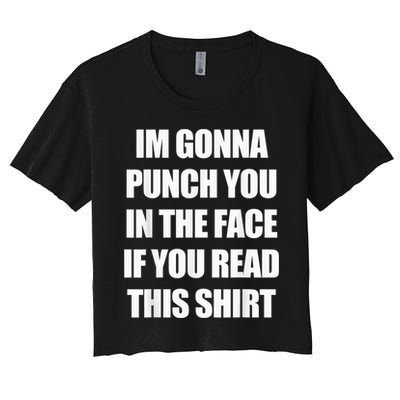 I'm Gonna Punch You In The Face If You Read This Tee Crop Top