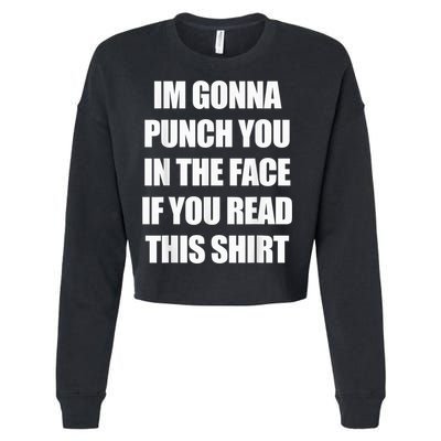 I'm Gonna Punch You In The Face If You Read This Tee Cropped Pullover Crew