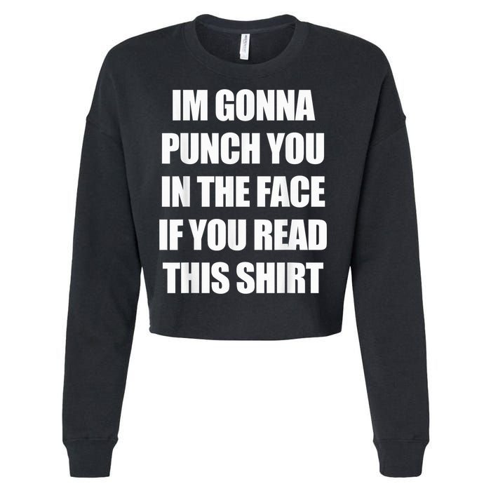 I'm Gonna Punch You In The Face If You Read This Tee Cropped Pullover Crew
