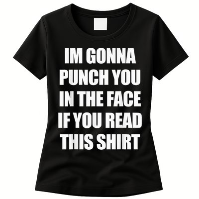 I'm Gonna Punch You In The Face If You Read This Tee Womens T-Shirt
