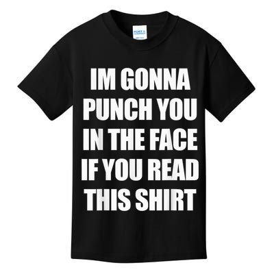 I'm Gonna Punch You In The Face If You Read This Tee Kids T-Shirt