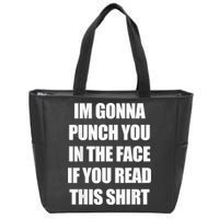 I'm Gonna Punch You In The Face If You Read This Tee Zip Tote Bag
