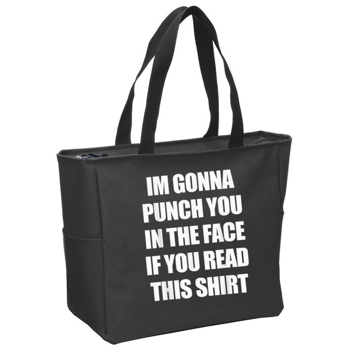 I'm Gonna Punch You In The Face If You Read This Tee Zip Tote Bag