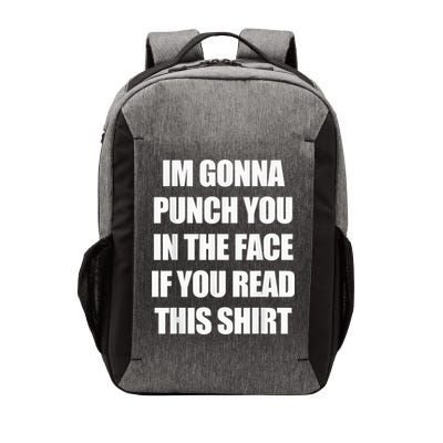 I'm Gonna Punch You In The Face If You Read This Tee Vector Backpack