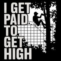 I Get Paid To Get High Tree Climbing Joke Tree Work T-Shirt