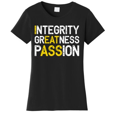 Integrity Greatness Passion Funny Women's T-Shirt