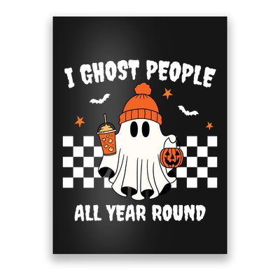 I Ghost People All Year Round Halloween Funny Poster