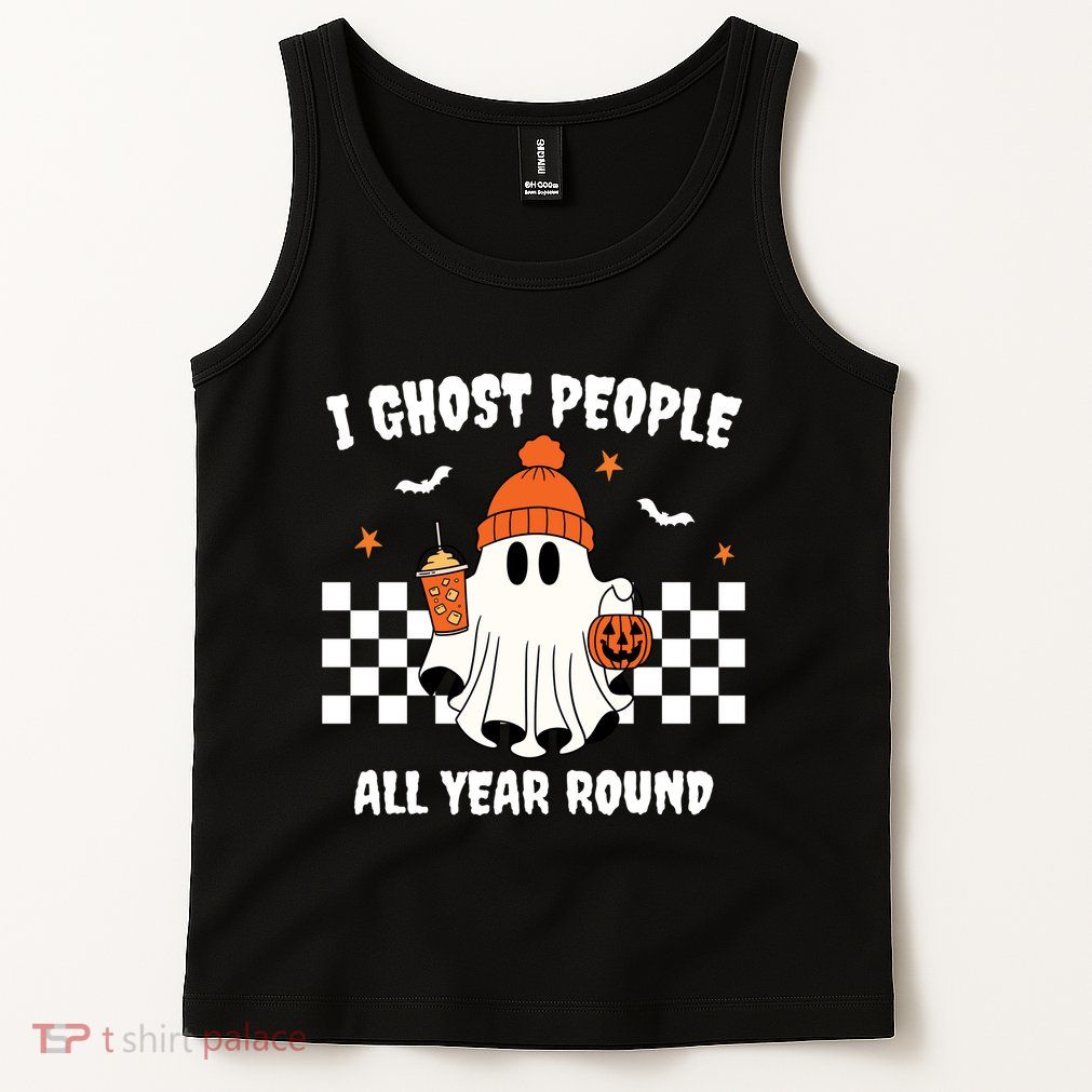 I Ghost People All Year Round Halloween Funny Tank Top