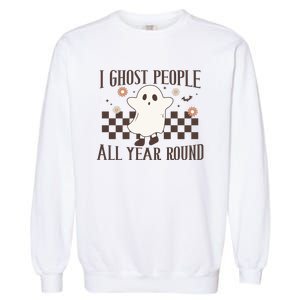 I Ghost People All Year Round Halloween Ghost Spooky VibesGift Garment-Dyed Sweatshirt