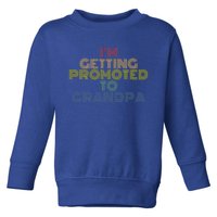 Im Getting Promoted To Grandpa Retro 70S Vintage Meaningful Gift Toddler Sweatshirt