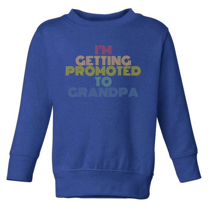 Im Getting Promoted To Grandpa Retro 70S Vintage Meaningful Gift Toddler Sweatshirt