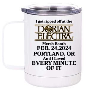 I Got Ripped Off At The Dorian Electra Booth Feb 24 2024 12 oz Stainless Steel Tumbler Cup