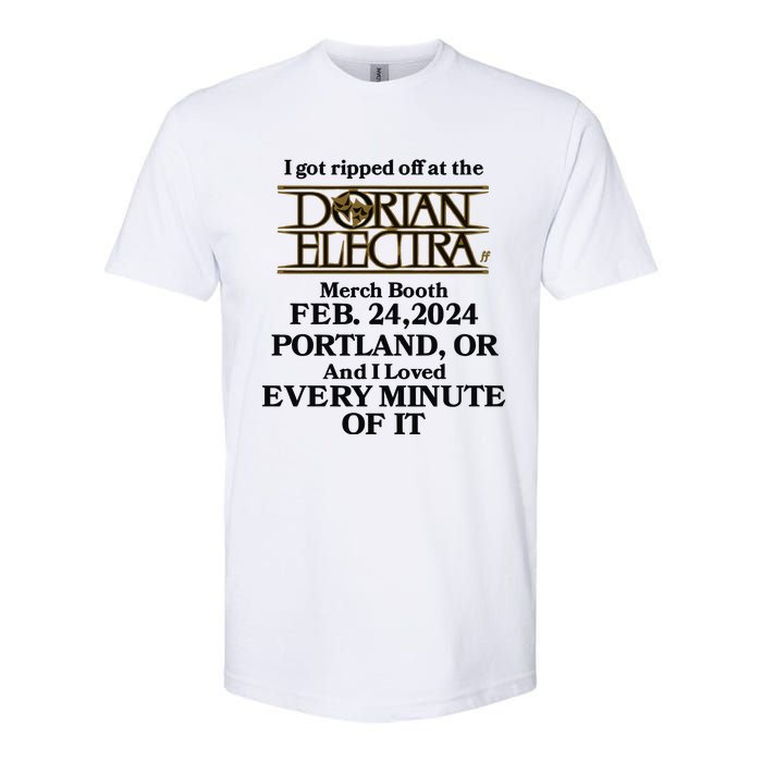 I Got Ripped Off At The Dorian Electra Booth Feb 24 2024 Portland Softstyle CVC T-Shirt