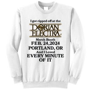 I Got Ripped Off At The Dorian Electra Booth Feb 24 2024 Portland Sweatshirt