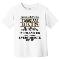 I Got Ripped Off At The Dorian Electra Booth Feb 24 2024 Portland Toddler T-Shirt